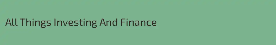 All Things Investing And Finance